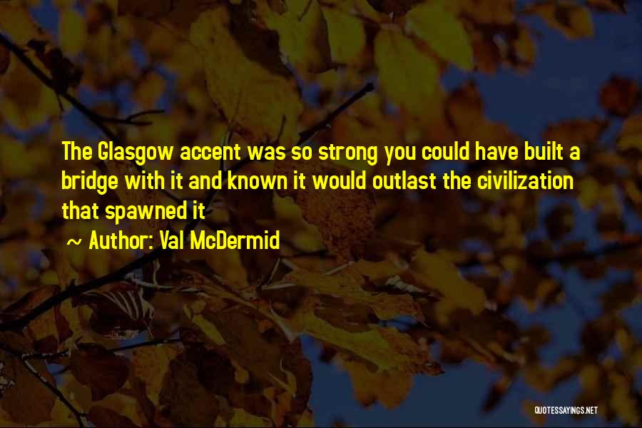 Glasgow Quotes By Val McDermid