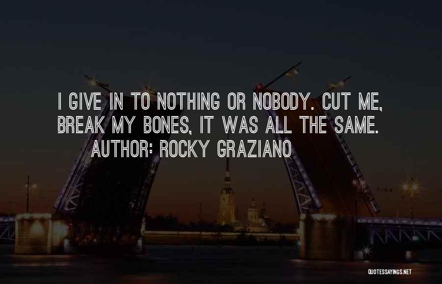 Glashaus San Rafael Quotes By Rocky Graziano