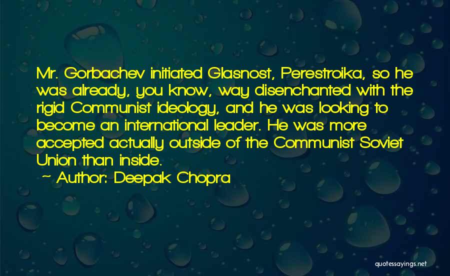 Glasnost And Perestroika Quotes By Deepak Chopra