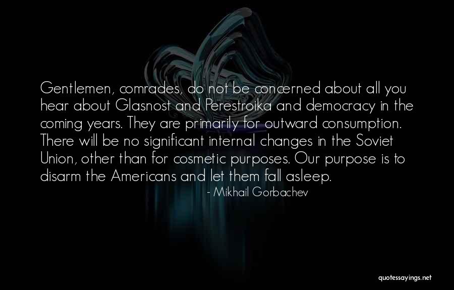 Glasnost And Perestroika Quotes By Mikhail Gorbachev