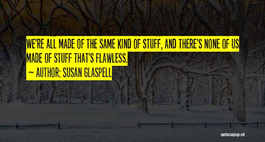 Glaspell Quotes By Susan Glaspell