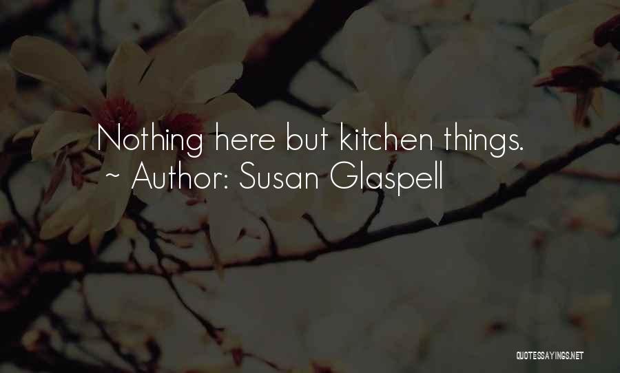 Glaspell Quotes By Susan Glaspell