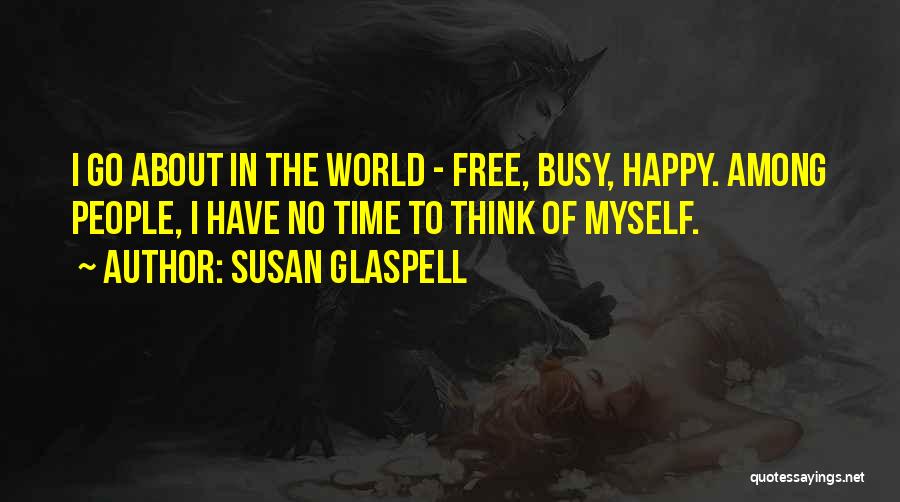 Glaspell Quotes By Susan Glaspell