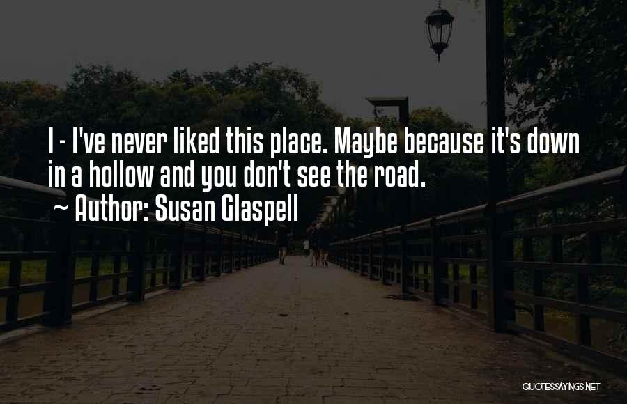 Glaspell Quotes By Susan Glaspell