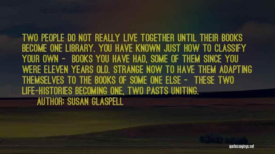 Glaspell Quotes By Susan Glaspell