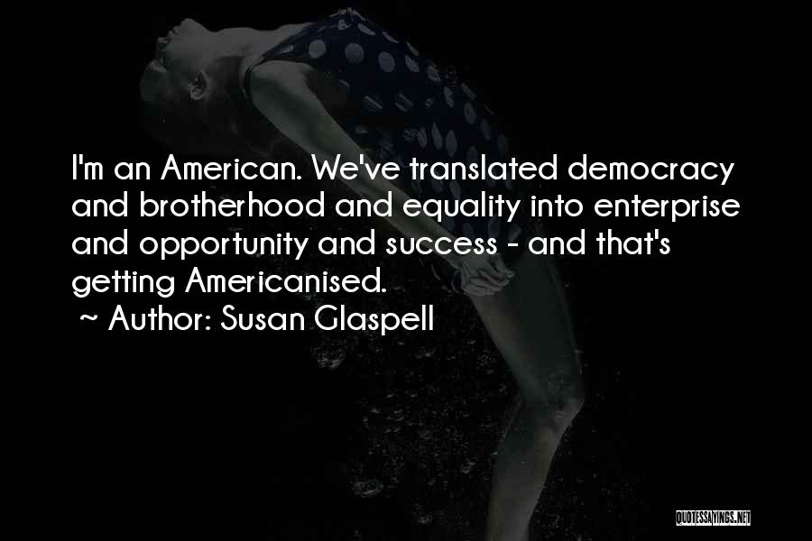 Glaspell Quotes By Susan Glaspell