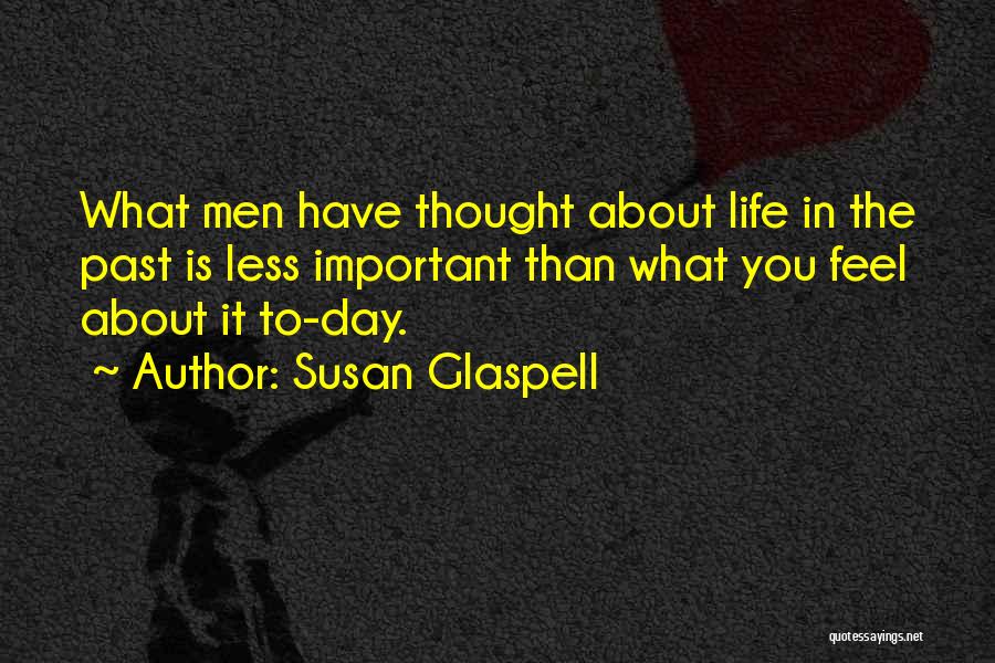 Glaspell Quotes By Susan Glaspell