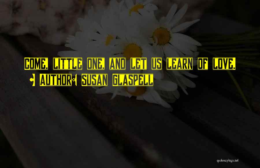 Glaspell Quotes By Susan Glaspell