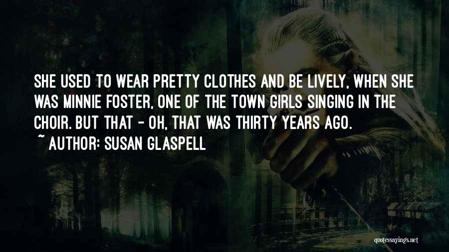 Glaspell Quotes By Susan Glaspell