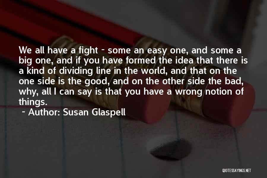 Glaspell Quotes By Susan Glaspell