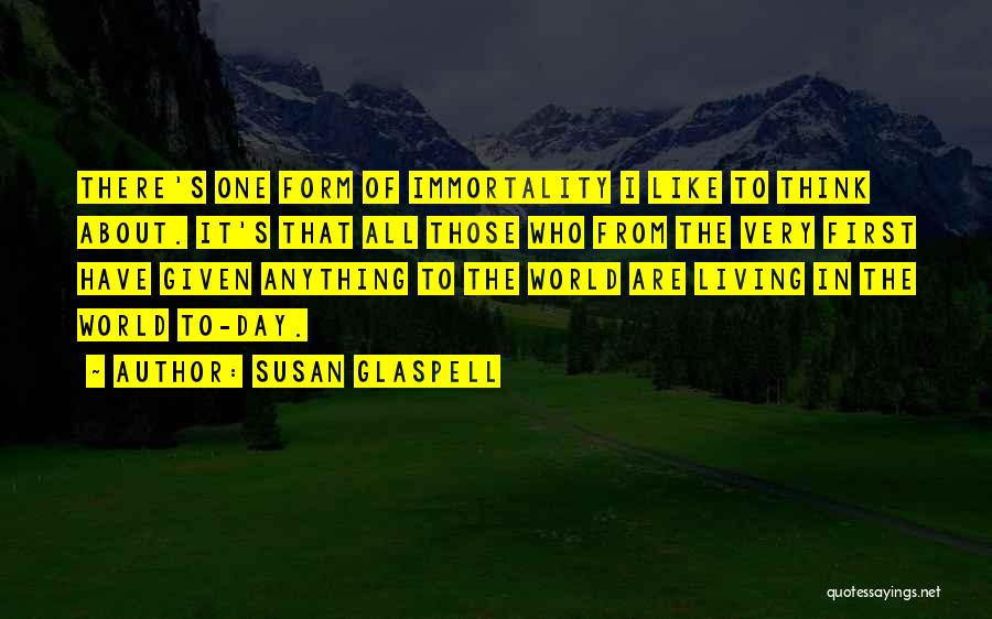 Glaspell Quotes By Susan Glaspell