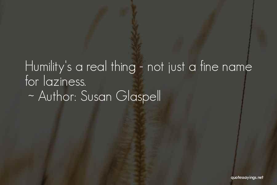 Glaspell Quotes By Susan Glaspell