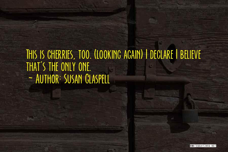 Glaspell Quotes By Susan Glaspell