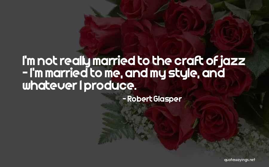 Glasper And Her Quotes By Robert Glasper Glasper And Her Quotes By Robert Glasper