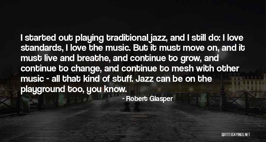 Glasper And Her Quotes By Robert Glasper Glasper And Her Quotes By Robert Glasper