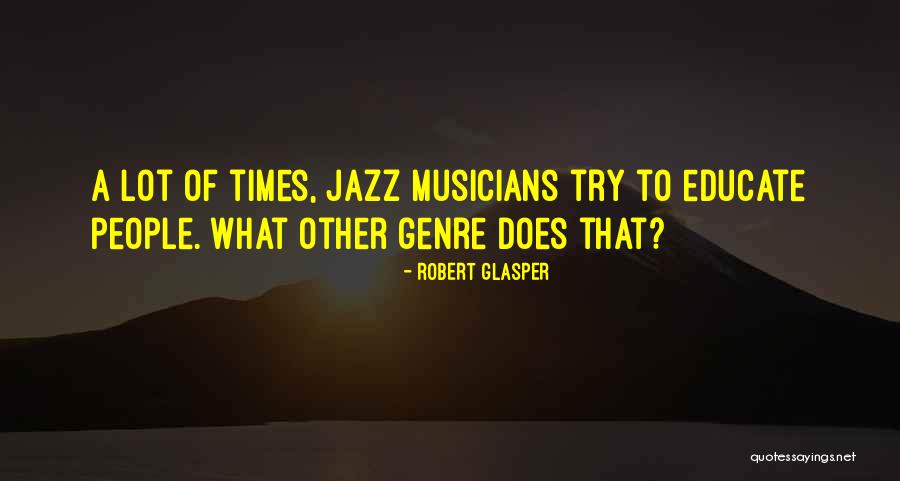 Glasper And Her Quotes By Robert Glasper Glasper And Her Quotes By Robert Glasper