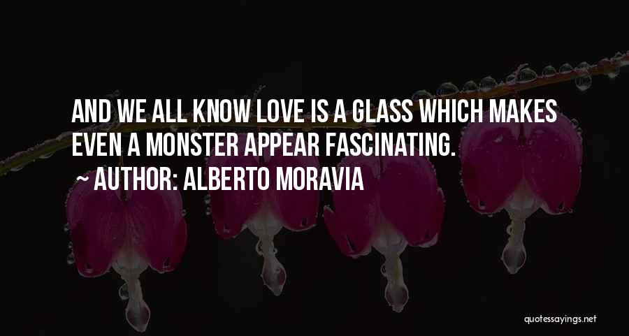 Glass And Love Quotes By Alberto Moravia