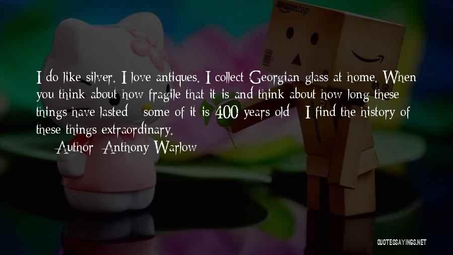 Glass And Love Quotes By Anthony Warlow