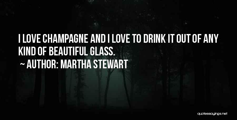 Glass And Love Quotes By Martha Stewart