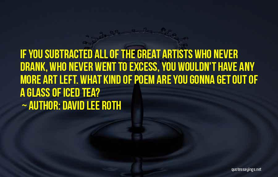 Glass Art Quotes By David Lee Roth