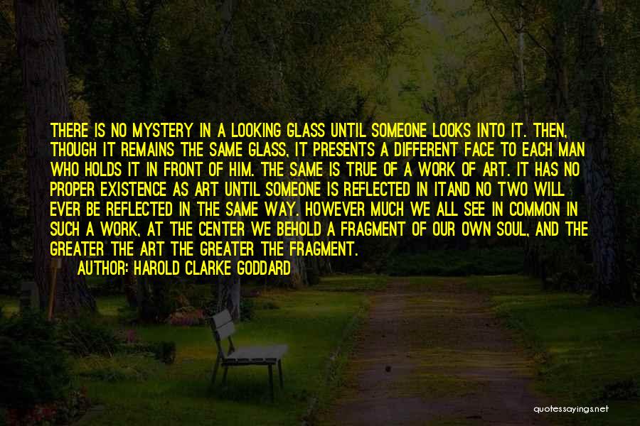 Glass Art Quotes By Harold Clarke Goddard