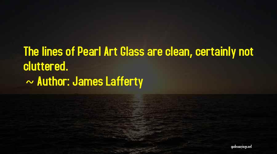 Glass Art Quotes By James Lafferty