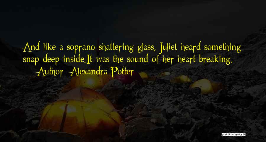 Glass Breaking Quotes By Alexandra Potter