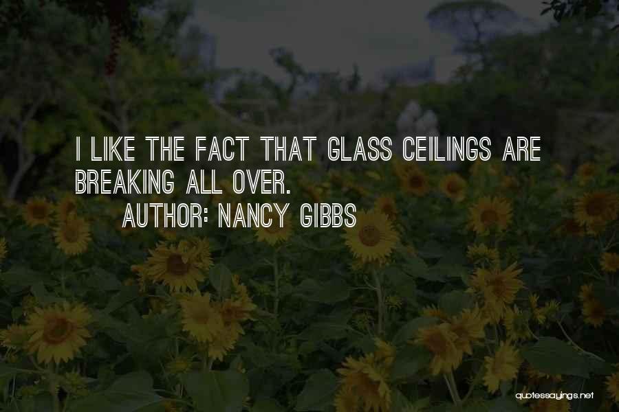 Glass Breaking Quotes By Nancy Gibbs