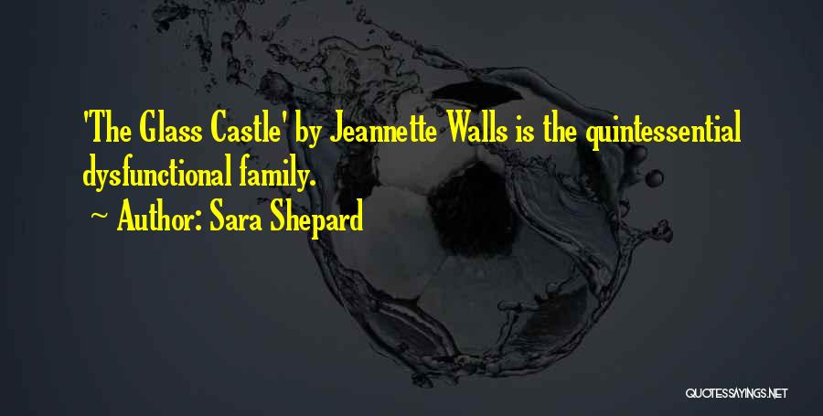 Glass Castle Jeannette Quotes By Sara Shepard