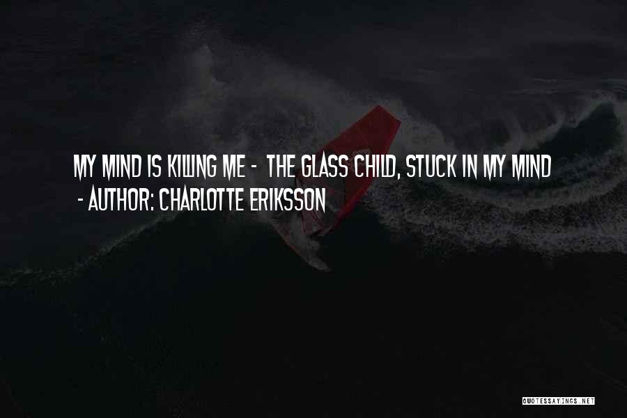 Glass Child Quotes By Charlotte Eriksson