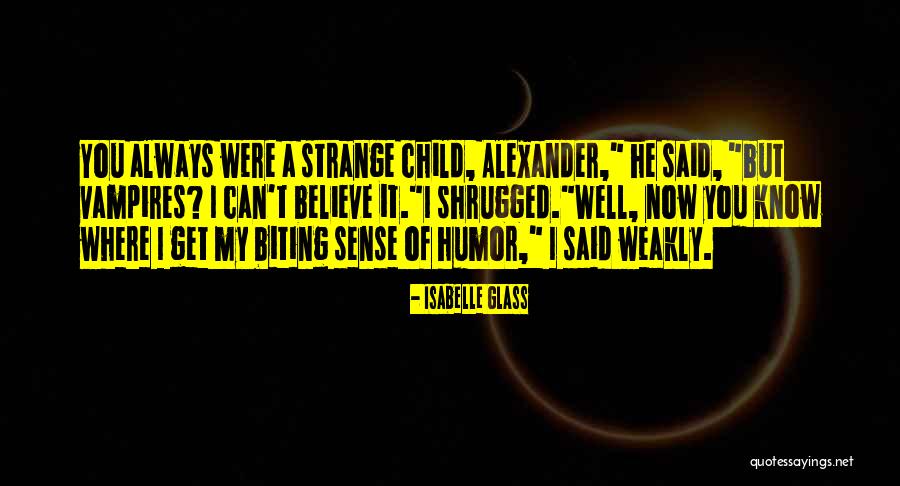 Glass Child Quotes By Isabelle Glass Glass Child Quotes By Isabelle Glass