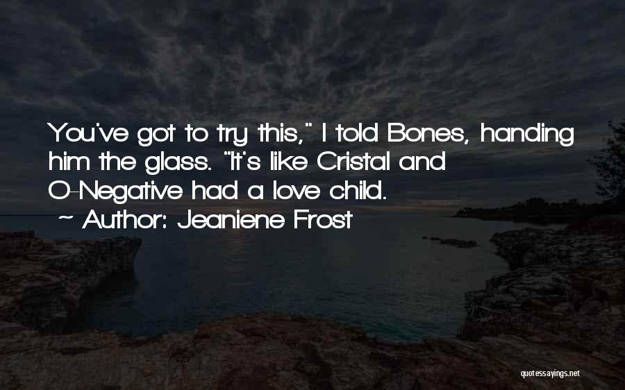 Glass Child Quotes By Jeaniene Frost
