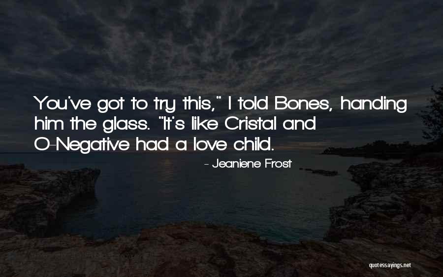 Glass Child Quotes By Jeaniene Frost