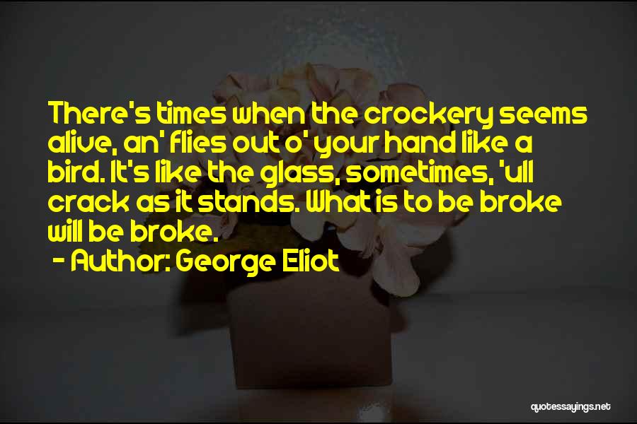 Glass Crack Quotes By George Eliot