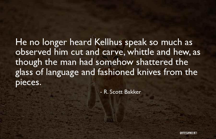 Glass Cut Quotes By R. Scott Bakker Glass Cut Quotes By R. Scott Bakker