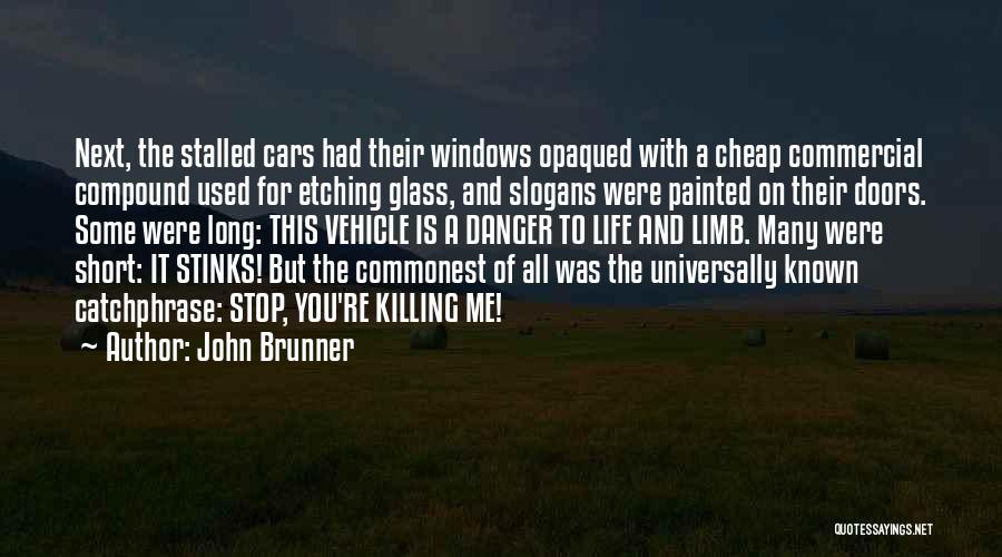 Glass Etching Quotes By John Brunner
