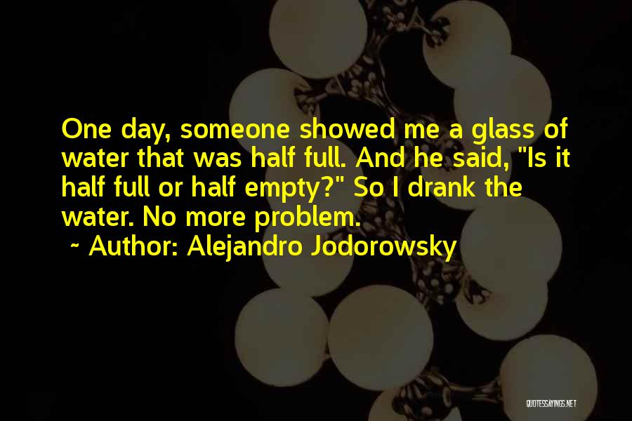 Glass Full Of Water Quotes By Alejandro Jodorowsky