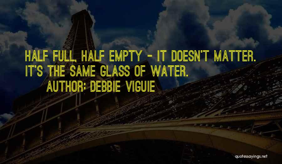 Glass Full Of Water Quotes By Debbie Viguie