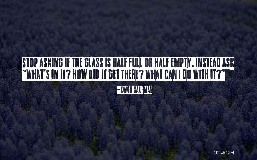 Glass Full Quotes By David Kaufman Glass Full Quotes By David Kaufman