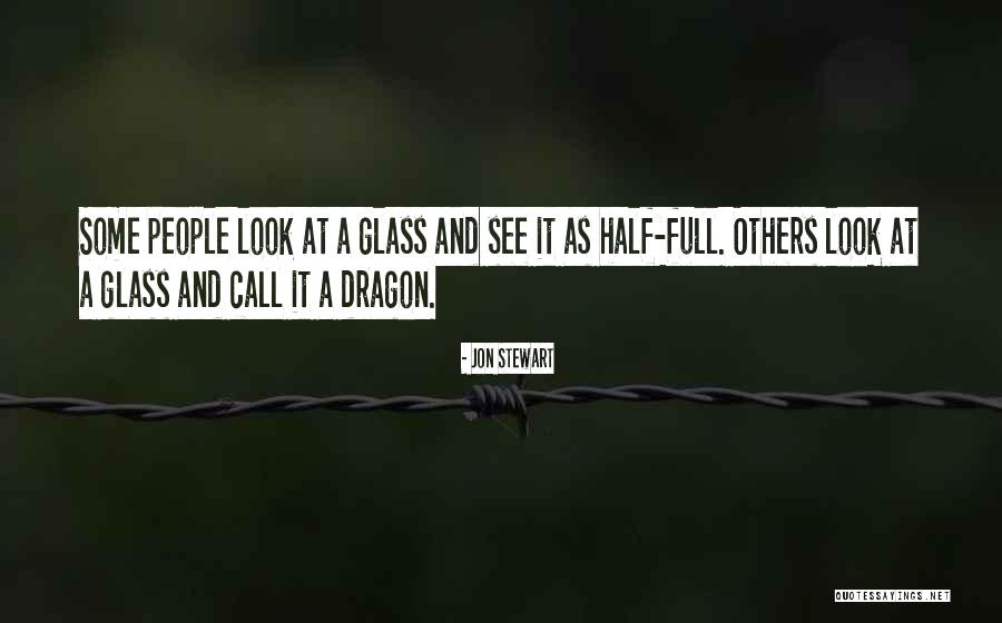 Glass Full Quotes By Jon Stewart Glass Full Quotes By Jon Stewart