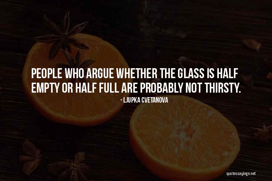 Glass Full Quotes By Ljupka Cvetanova Glass Full Quotes By Ljupka Cvetanova