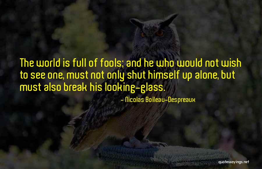 Glass Full Quotes By Nicolas Boileau-Despreaux Glass Full Quotes By Nicolas Boileau-Despreaux