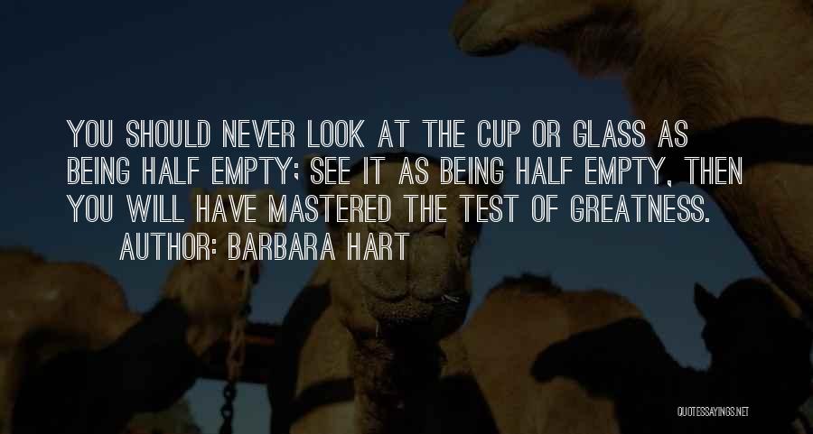 Glass Half Empty Quotes By Barbara Hart