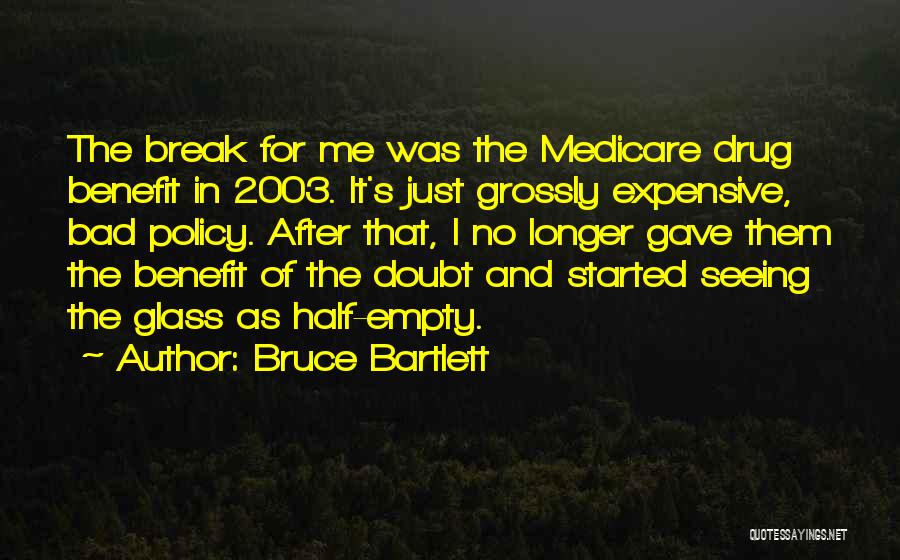 Glass Half Empty Quotes By Bruce Bartlett