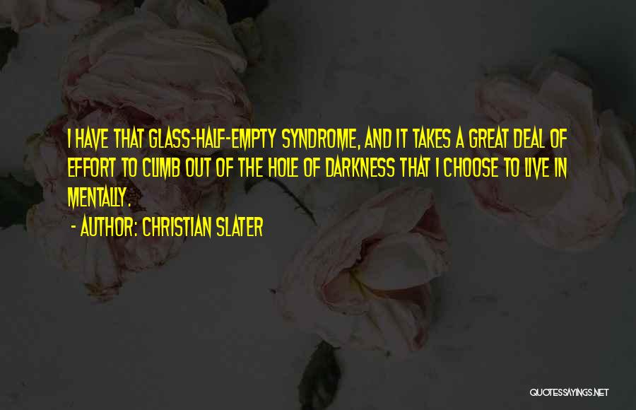 Glass Half Empty Quotes By Christian Slater