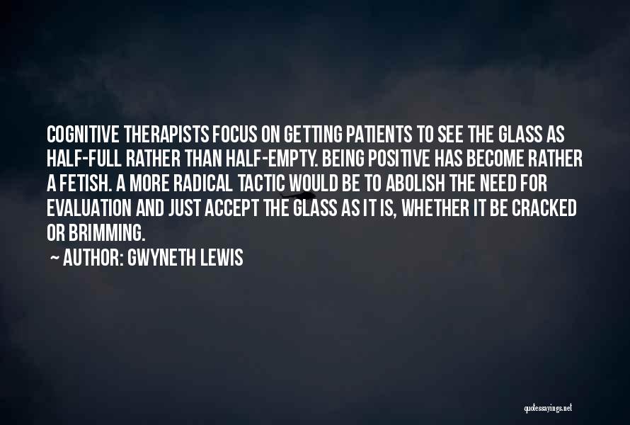 Glass Half Empty Quotes By Gwyneth Lewis