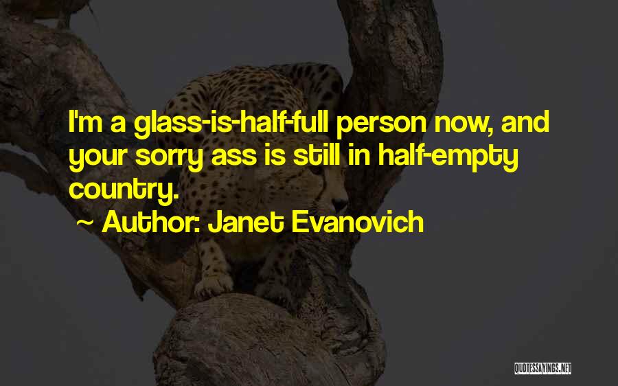Glass Half Empty Quotes By Janet Evanovich
