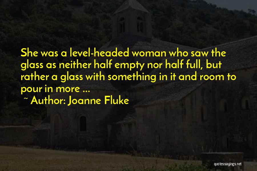 Glass Half Empty Quotes By Joanne Fluke