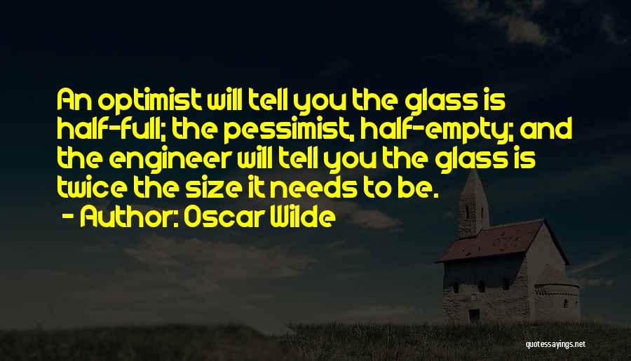 Glass Half Empty Quotes By Oscar Wilde