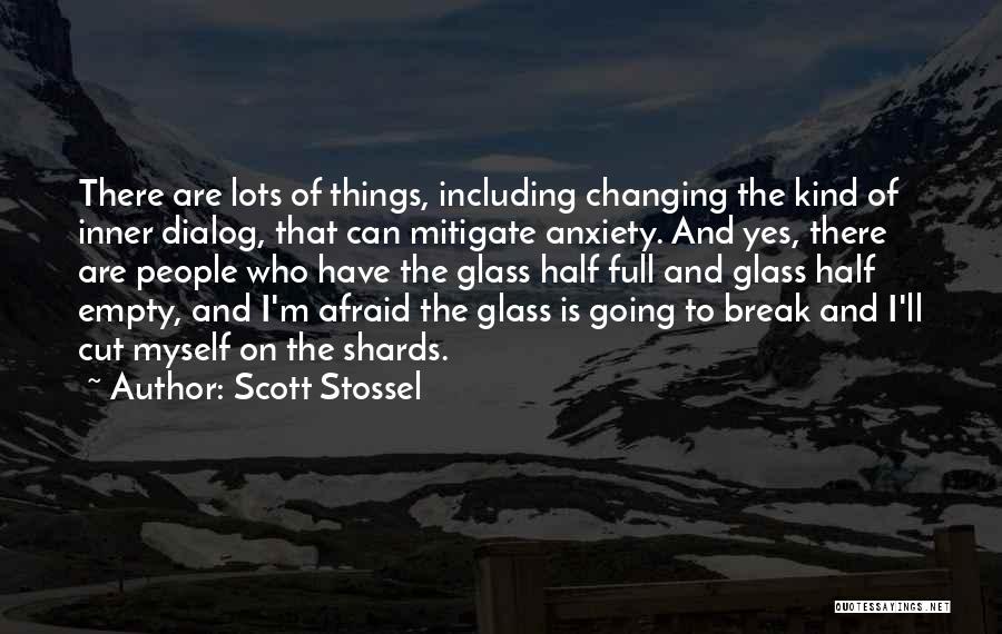 Glass Half Empty Quotes By Scott Stossel